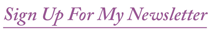 Sign Up For My Newsletter